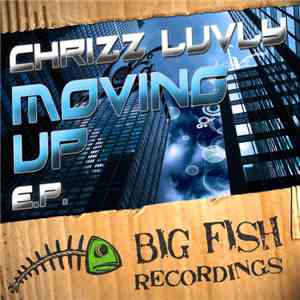 Chrizz Luvly - Moving Up EP