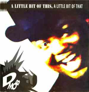 D Mob - A Little Bit Of This, A Little Bit Of That