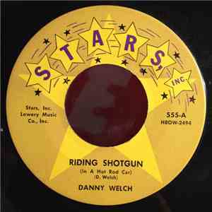 Danny Welch  - Riding Shotgun (In A Hot Rod Car) / Snow Man