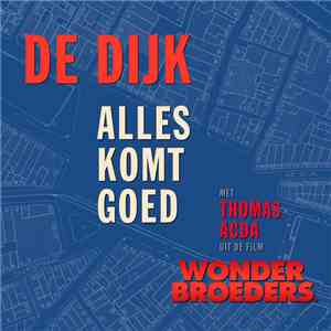 De Dijk Met Thomas Acda - Alles Komt Goed