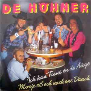 De Höhner - Ich Han Trone En De Auge / Morje Ess Och Noch Ene Daach
