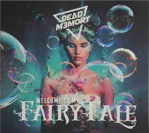 Dead Memory - Welcome To My Fairytale