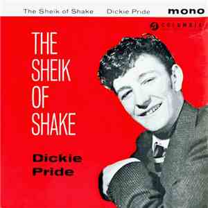 Dickie Pride - The Sheik Of Shake