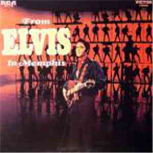Elvis Presley - From Elvis In Memphis