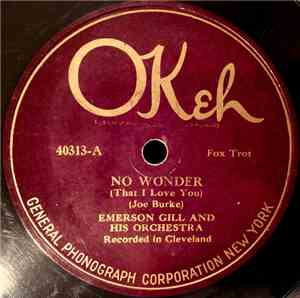 Emerson Gill And His Orchestra - No Wonder (That I Love You) / My Name Will Always Be Chickie