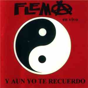 Flema  - Y Aun Yo Te Recuerdo