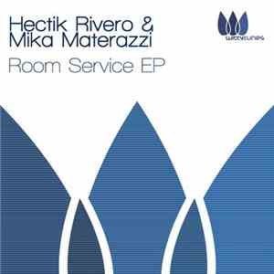 Hectik Rivero & Mika Materazzi - Room Service EP