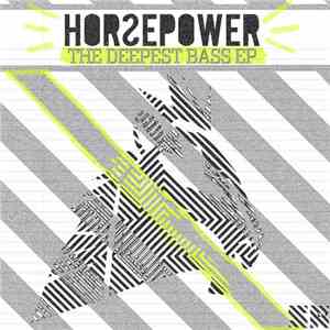 Horsepower  - The Deepest Bass EP