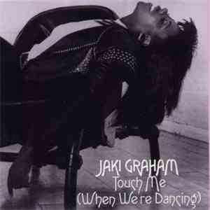 Jaki Graham - Touch Me (When We're Dancing)