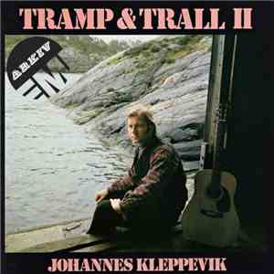Johannes Kleppevik - Tramp & Trall II