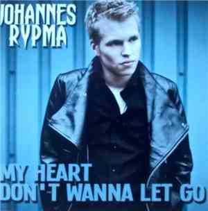 Johannes Rypma - My Heart Don't Wanna Let Go