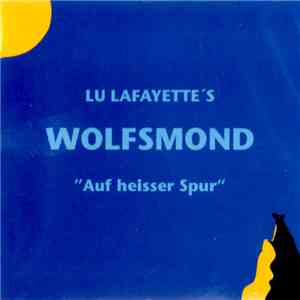 Lu Lafayette's Wolfsmond - Auf Heisser Spur