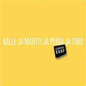 Luonteri Surf - Kalle Ja Martti Ja Pekka Ja Timo