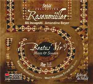 Rosenmüller, Gli Incogniti, Amandine Beyer, Raquel Andueza, Wolf Matthias F ...