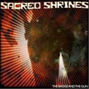 Sacred Shrines - Badge And The Gun