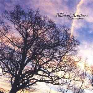 The Band Of Brothers - Almost There