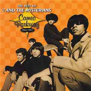 ? & The Mysterians - The Best Of ? & The Mysterians - Cameo Parkway 1966-19 ...