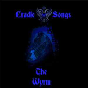 The Wyrm - Cradle Songs