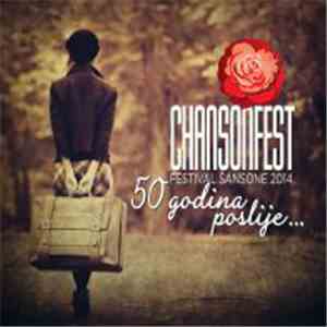 Various - Chansonfest 2014. - 50 Godina Poslije...