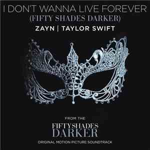 ZAYN  | Taylor Swift - I Don’t Wanna Live Forever (Fifty Shades Darker)