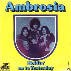 Ambrosia  - Holdin' On To Yesterday