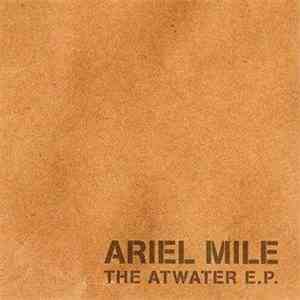 Ariel Mile - The Atwater E.P.