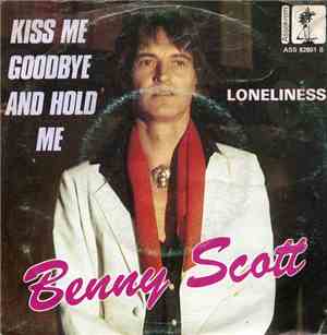 Benny Scott - Kiss Me Goodbye And Hold Me
