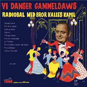 Bror Kalles Kapel - Vi Danser Gammeldaws - Radiobal Med Bror Kalles Kapel