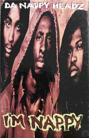 Da Nappy Headz - I'm Nappy