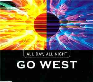 Go West - All Day, All Night