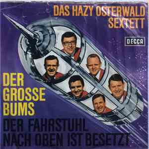 Hazy Osterwald Sextett - DER GROSSE BUMS / DER FAHRSTUHL NACH OBEN IST BESETZT