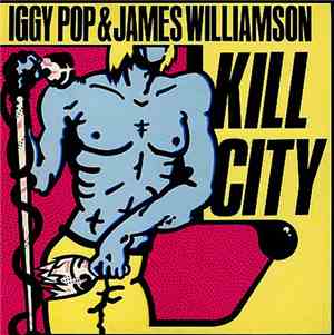 Iggy Pop & James Williamson - Kill City