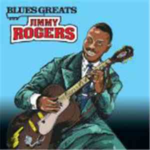 Jimmy Rogers - Blues Greats