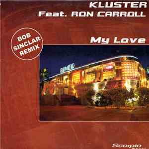 Kluster Feat. Ron Carroll - My Love