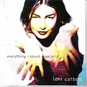 Lori Carson - Everything I Touch Runs Wild