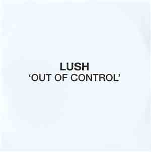 Lush - Out Of Control