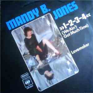 Mandy B. Jones - »1-2-3-4« (We Ain't Got Much Time) / Lovemaker