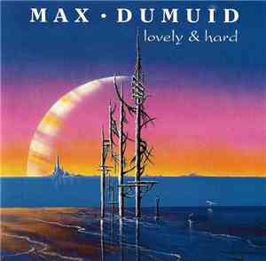 Max Dumuid - Lovely & Hard
