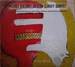 Michael Gregory Jackson Clarity Quartet - After Before