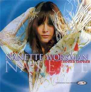 Nanette Workman - Danser Danser