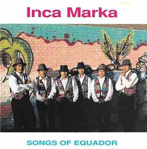 Quichua Marka - Inca Marka (Songs Of Equador)