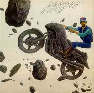 Stanley Clarke - Rocks, Pebbles And Sand