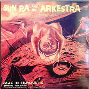 Sun Ra And His Arkestra - Jazz In Silhouette