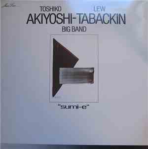 Toshiko Akiyoshi-Lew Tabackin Big Band - Sumi-E