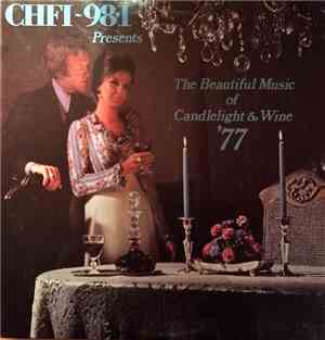 Various - CHFI 98.1 Presents The Beautiful Music Of Candlellight & Wine '77