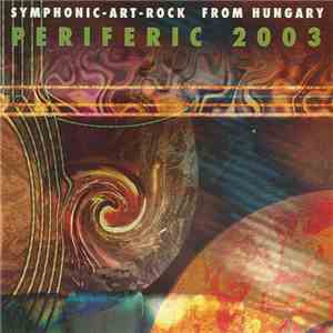 Various - Periferic 2003 – Symphonic-Art-Rock From Hungary