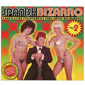 Various - Spanish Bizarro - Compilación Psicotrópica Para Entes Delirantes