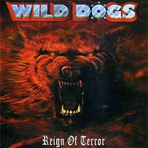 Wild Dogs - Reign Of Terror