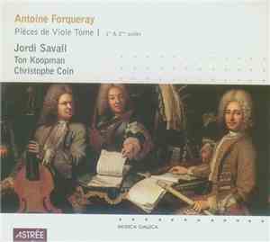 Antoine Forqueray • Jordi Savall • Ton Koopman • Christophe Coin - Pièces D ...