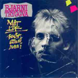 Bjarni Tryggva - Mitt Líf Bauðst Eitthvað Betra